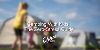 Camping With Kids: The Zero-Stress Guide