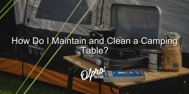 How Do I Maintain and Clean a Camping Table?