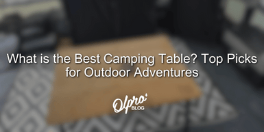 What is the Best Camping Table? Top Picks for Outdoor Adventures