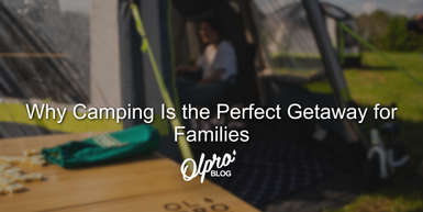 Why Camping Is the Perfect Getaway for Families