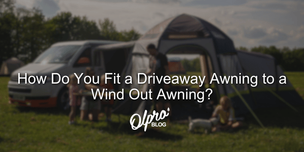 How Do You Fit a Driveaway Awning to a Wind-out Awning?