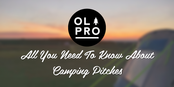 All You Need To Know About Camping Pitches
