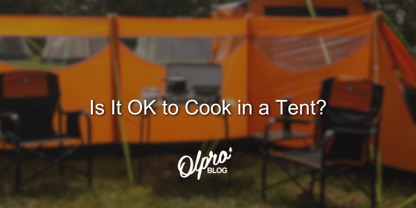 Is It OK to Cook in a Tent?