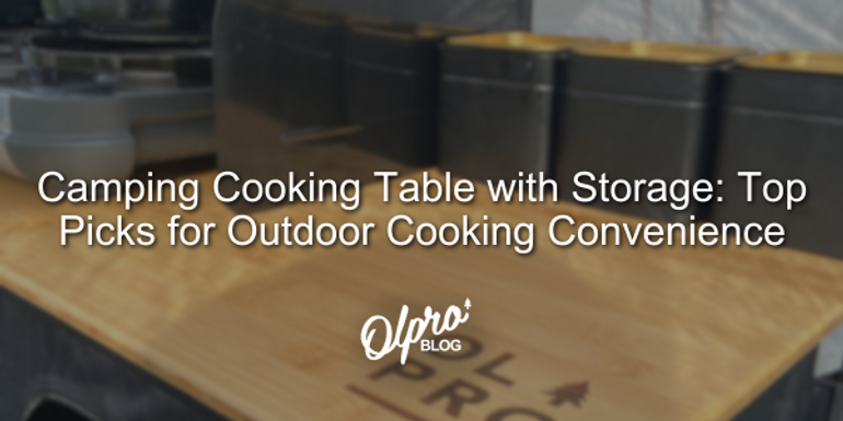 ​Camping Cooking Table with Storage: Top Picks for Outdoor Cooking Convenience