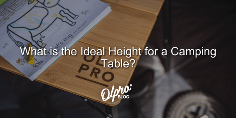 What is the Ideal Height for a Camping Table? What is the Ideal Height for a Camping Table?
