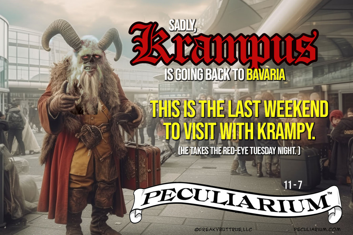 Last weekend to sit with Krampus at the Peculiarium