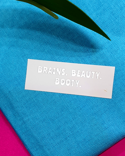Brains Beauty Booty - Iron on sassy labels