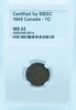 1945 1 CENT CANADA – MS 62 – GRADED (349-014)