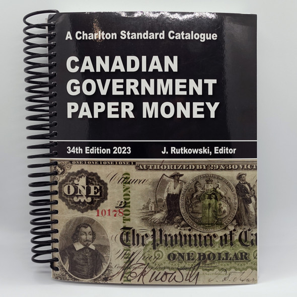 2023 CHARLTON STANDARD CATALOGUE: CANADIAN GOVERNMENT PAPER MONEY 34th EDITION 