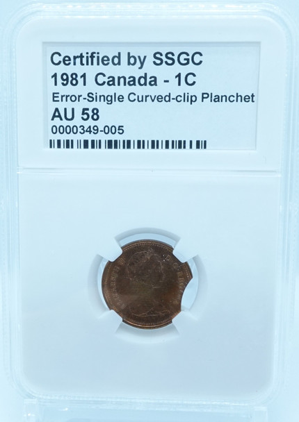 1981 1 CENT CANADA – ERROR-SINGLE CURVED-CLIP PLANCHET – AU 58 – GRADED (349-005)