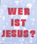 German tract -  Who is Jesus?