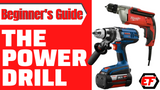 Beginner's Guide to Tools: The Power Drill