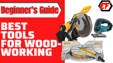 The Right Power Tools For Beginner Woodworkers