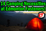 14 Camping Necessities at Edmonton Fasteners!