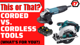 ​Corded vs. Cordless Tools - What's For You?