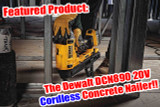 Featured Product: Dewalt DCN890 20V Cordless Concrete Nailer