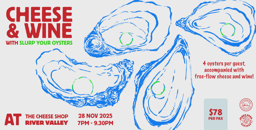 Cheese & Wine Night X Slurp Your Oysters Collab 28 NOV (River Valley) Cheese & Wine Night X Slurp Your Oysters Collab 28 NOV (River Valley)