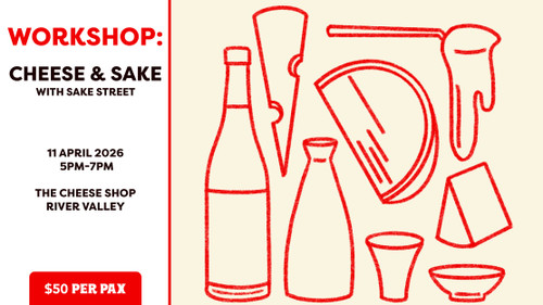 Cheese + Sake Workshop with SAKE STREET SAT 11 APR
