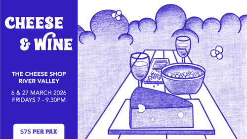 Cheese & Wine Night (River Valley) - 27 MAR 2026 (SOLD OUT)