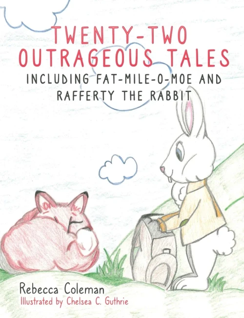 Twenty-Two Outrageous Tales: Including Fat-Mile-O-Moe and Rafferty the Rabbit - Hardcover
