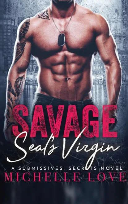 Savage SEAL's Virgin: Billionaire Romance (A Submissives' Secrets Novel)