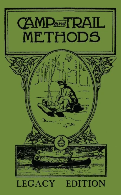 Camp And Trail Methods (Legacy Edition) (Library of American Outdoors Classics)