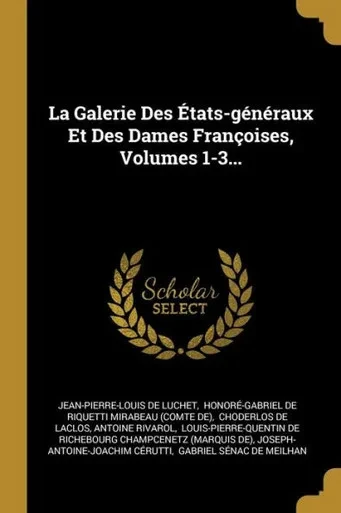 La Galerie Des États-Généraux Et Des Dames Françoises, Volumes 1-3... (French Edition)