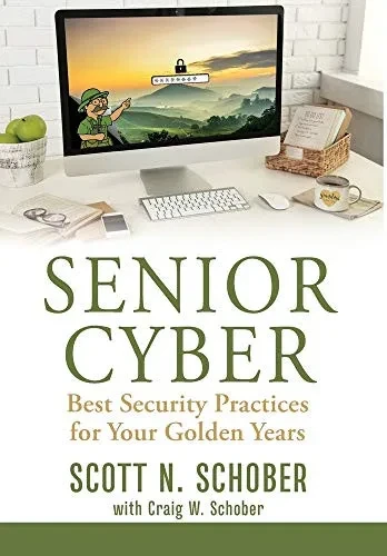 Senior Cyber: Best Security Practices for Your Golden Years - Hardcover