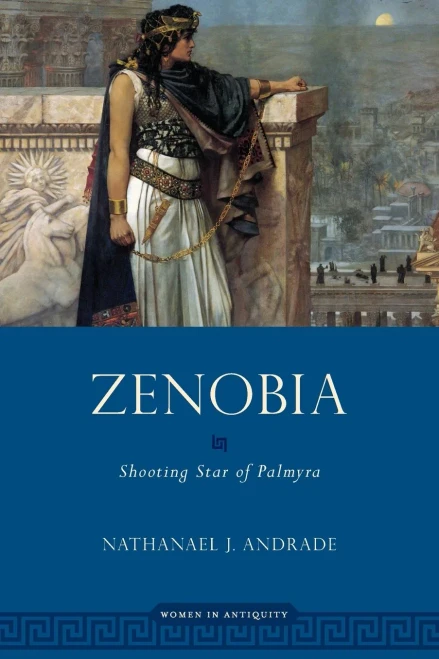 Zenobia: Shooting Star Of Palmyra (Women In Antiquity)