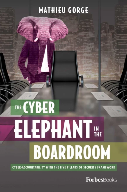 The Cyber-Elephant In The Boardroom: Cyber-Accountability With The Five Pillars Of Security Framework