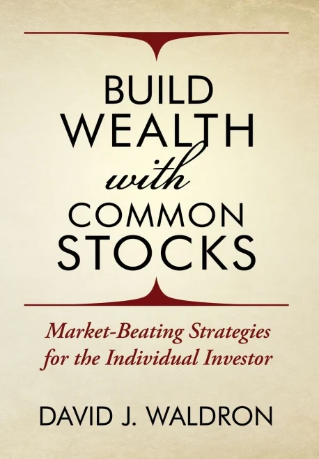 Build Wealth With Common Stocks: Market-Beating Strategies for the Individual Investor - Hardcover