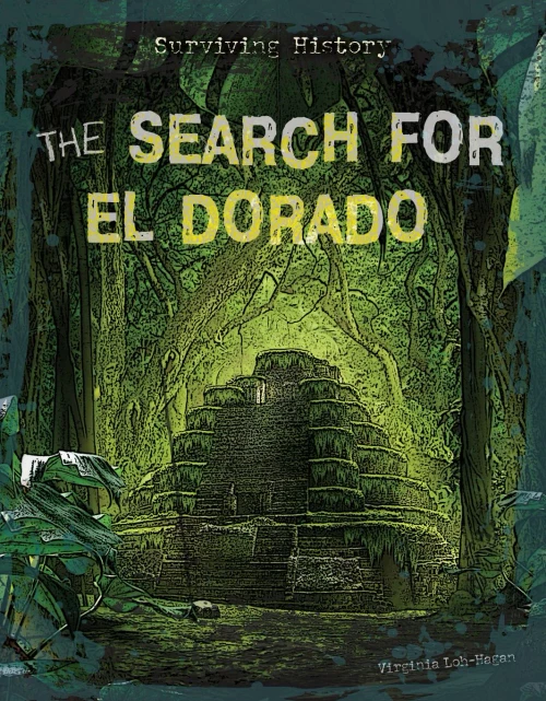 The Search for El Dorado (Surviving History) - Library Binding