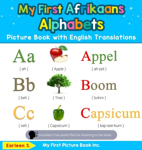 My First Afrikaans Alphabets Picture Book with English Translations: Bilingual Early Learning & Easy Teaching Afrikaans Books for Kids (1) (Teach & Learn Basic Afrikaans Words for Children)