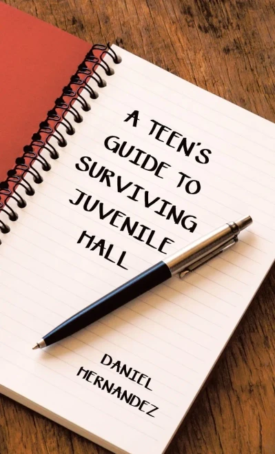 A Teens Guide to Surviving Juvenile Hall - Hardcover