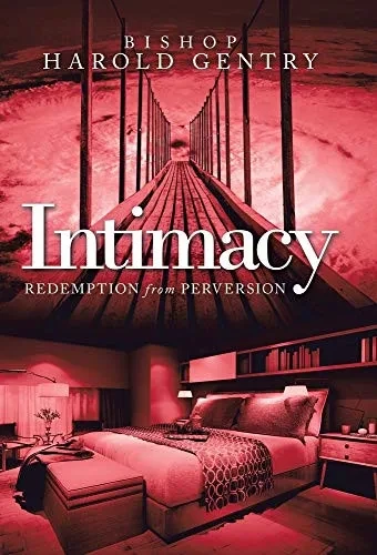Intimacy: Redemption from Perversion - Hardcover