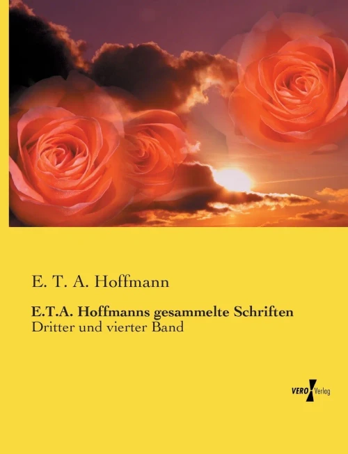 E.T.A. Hoffmanns gesammelte Schriften: Dritter und vierter Band (German Edition)