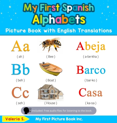 My First Spanish Alphabets Picture Book with English Translations: Bilingual Early Learning & Easy Teaching Spanish Books for Kids (1) (Teach & Learn Basic Spanish Words for Children)