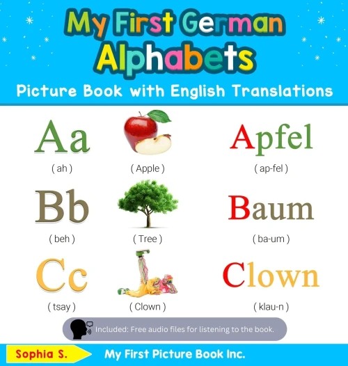 My First German Alphabets Picture Book with English Translations: Bilingual Early Learning & Easy Teaching German Books for Kids (1) (Teach & Learn Basic German Words for Children)