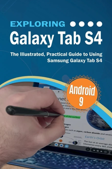 Exploring Galaxy Tab S4: The Illustrated, Practical Guide to using Samsung Galaxy Tab s4 (Exploring Tech)