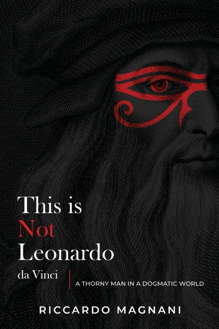 This is not Leonardo da Vinci: The untold history of Leonardo and the Renaissance