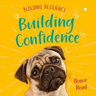 Building Confidence (Building Resilience) - Library Binding