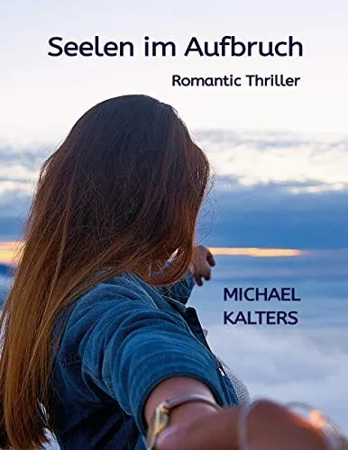 Seelen im Aufbruch: Romantic Thriller (German Edition)