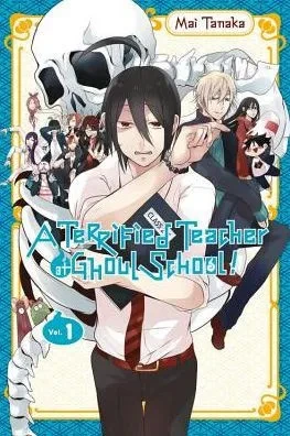 A Terrified Teacher At Ghoul School!, Vol. 1 (A Terrified Teacher At Ghoul School!, 1)
