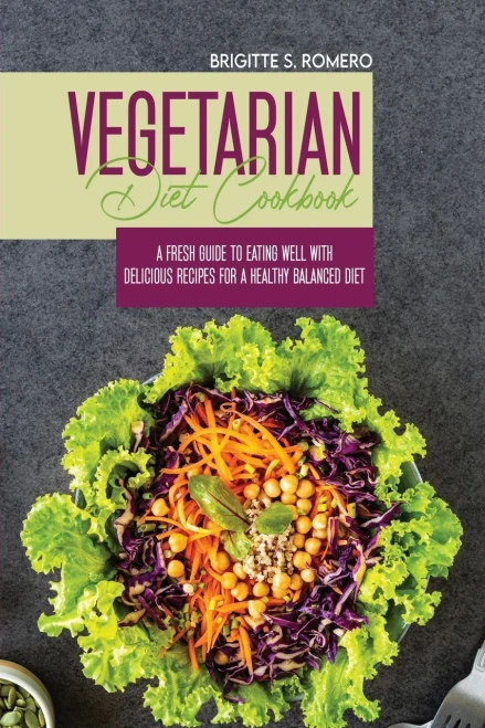 Vegetarian Diet Cookbook: A Fresh Guide to Eating Well with Delicious Recipes for a Healthy Balanced Diet (9781801821612)