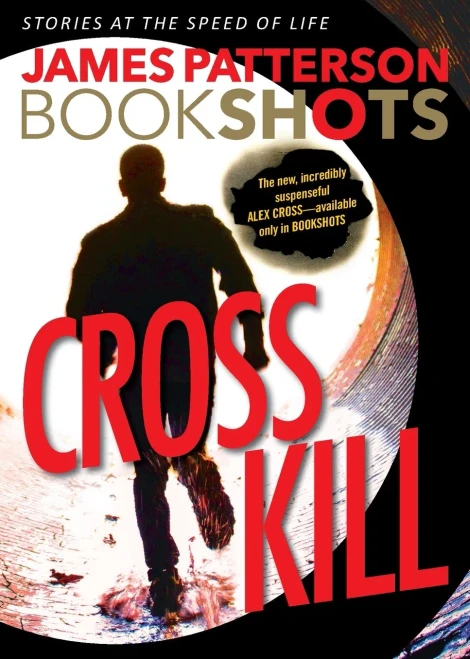 Cross Kill: An Alex Cross Story (Alex Cross Bookshots, 1)