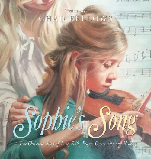 Sophie's Song: A True Christmas Story of Love, Faith, Prayer, Community, and Healing