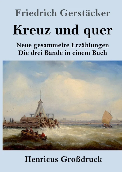 Kreuz und quer (Großdruck): Neue gesammelte Erzählungen Die drei Bände in einem Buch (German Edition) - Paperback