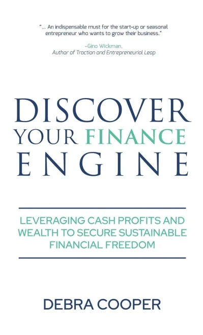 Discover Your Finance Engine: Leveraging Cash Profits and Wealth to Secure Sustainable Financial Freedom (The Finance Engine)