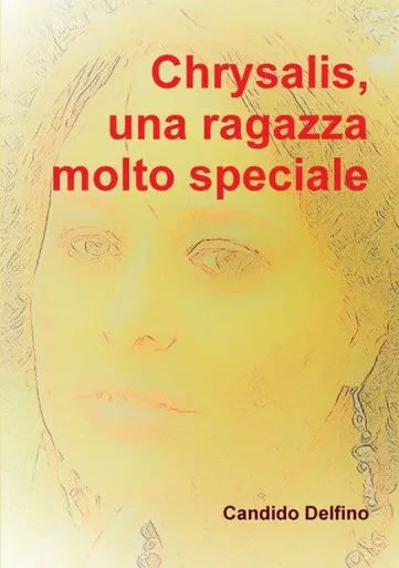 Chrysalis, Una Ragazza Molto Speciale (Italian Edition)