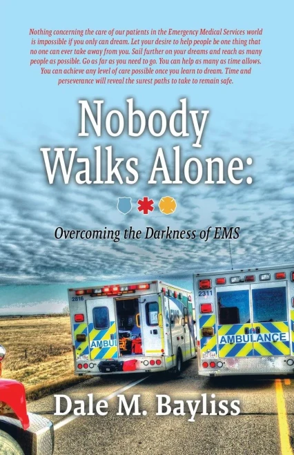 Nobody Walks Alone: Overcoming The Darkness Of Ems (Bayliss Dale M)